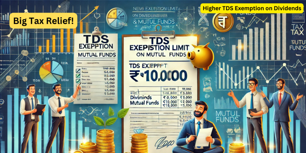 Higher TDS Exemption on Dividends